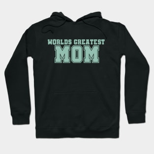 Worlds Greatest Mom Hoodie